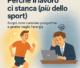 Perche il lavoro ci stanca piu dello Sport